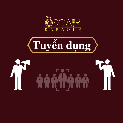 Oscar Karaoke Tuyển Dụng