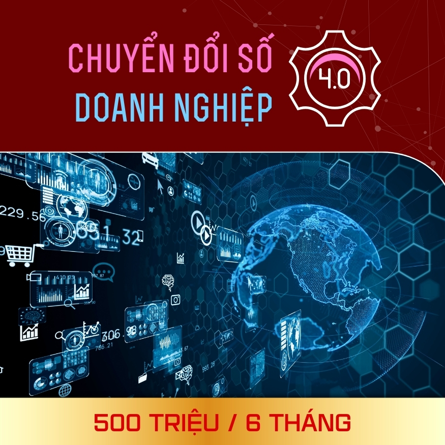 Chuyển Đổi Số Doanh nghiệp 4.0 - 500 Triệu/ 6 Tháng